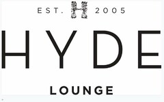 EST. H 2005  HYDE LOUNGE