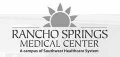 RANCHO SPRINGS MEDICAL CENTER A CAMPUS OF SOUTHWEST HEALTHCARE SYSTEM