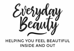 EVERYDAY BEAUTY HELPING YOU FEEL BEAUTIFUL INSIDE AND OUT