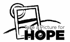 TAKE A PICTURE FOR HOPE