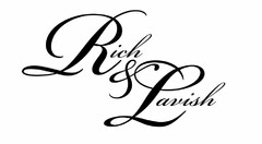 RICH & LAVISH