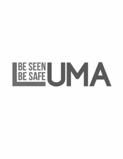 LUMA BE SEEN BE SAFE