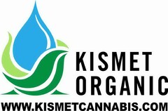 KISMET ORGANIC WWW.KISMETCANNABIS.COM