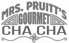 MRS. PRUITT'S GOURMET CHA CHA