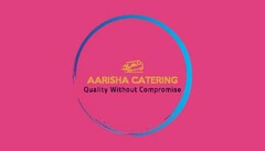 AARISHA CATERING QUALITY WITHOUT COMPROMISE