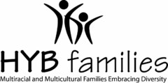 HYB FAMILIES MULTIRACIAL AND MULTICULTURAL FAMILIES EMBRACING DIVERSITY