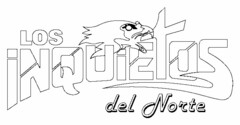 LOS INQUIETOS DEL NORTE