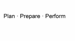 PLAN · PREPARE · PERFORM