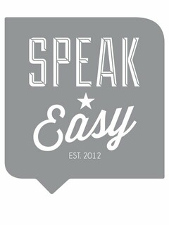 SPEAK EASY EST. 2012