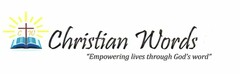 CW CHRISTIAN WORDS "EMPOWERING LIVES THROUGH GOD'S WORD"