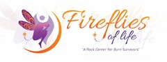 FIREFLIES OF LIFE 'A ROCK CENTER FOR BURN SURVIVORS'