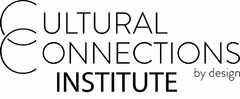 CULTURAL CONNECTIONS BY DESIGN INSTITUTE