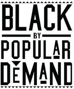 BLACK BY POPULAR DEMAND