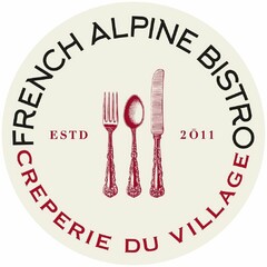 FRENCH ALPINE BISTRO CREPERIE DU VILLAGE ESTD 2011