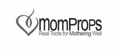 MOMPROPS REAL TOOLS FOR MOTHERING WELL