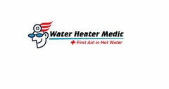 WATER HEATER MEDIC FIRST AID IN HOT WATER