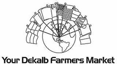 YOUR DEKALB FARMERS MARKET