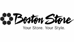 BOSTON STORE YOUR STORE. YOUR STYLE.