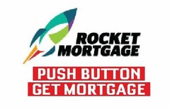 ROCKET MORTGAGE PUSH BUTTON GET MORTGAGE