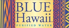 BLUE HAWAII PURIFIED WATER