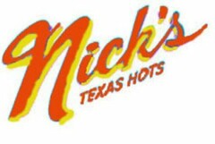 NICK'S TEXAS HOTS