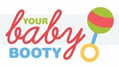 YOUR BABY BOOTY