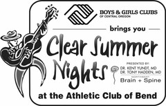 BOYS & GIRLS CLUBS OF CENTRAL OREGON BRINGS YOU CLEAR SUMMER NIGHTS AT THE ATHLETIC CLUB OF BEND