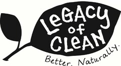 LEGACY OF CLEAN BETTER. NATURALLY.