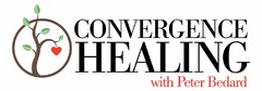 CONVERGENCE HEALING WITH PETER BEDARD