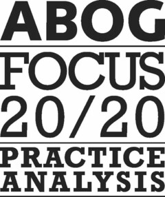 ABOG FOCUS 20/20 PRACTICE ANALYSIS