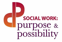 SP SOCIAL WORK: PURPOSE & POSSIBILITY