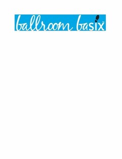 BALLROOM BASIX