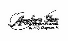 ANGLERS INN INTERNATIONAL BY BILLY CHAPMAN, JR.