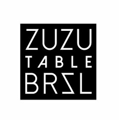 ZUZU TABLE BRZL