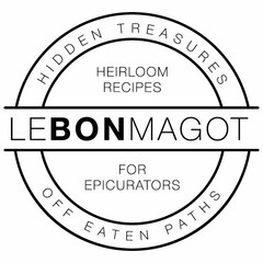 LE BON MAGOT HIDDEN TREASURES OFF EATENPATHS HEIRLOOM RECIPES FOR EPICURATORS