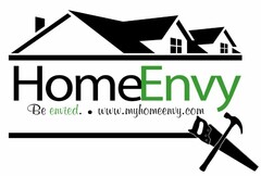 HOMEENVY BE ENVIED. WWW.MYHOMEENVY.COM