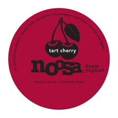 TART CHERRY NOOSA FINEST YOGHURT ALL NATURAL INGREDIENTS. GLUTEN FREE. PROBIOTIC. FROM HAPPY COWS NEVER TREATED WITH RBGH* AUSSIE CULTURE* COLORADO FRESH