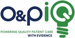 O&PIQ POWERING QUALITY PATIENT CARE WITH EVIDENCE