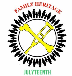 FAMILY HERITAGE JULYTEENTH