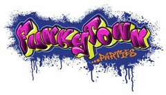 FUNKYTOWN ... PARTIES