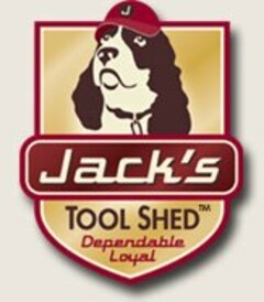 JACK'S TOOL SHED DEPENDABLE LOYAL