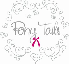 PONY TAILS