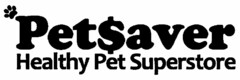 PET$AVER HEALTHY PET SUPERSTORE