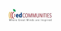 EDCOMMUNITIES WHERE GREAT MINDS ARE INSPIRED