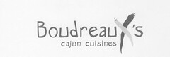 BOUDREAUX'S CAJUN CUISINES