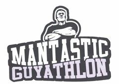MANTASTIC GUYATHLON