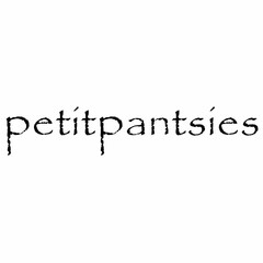 PETITPANTSIES