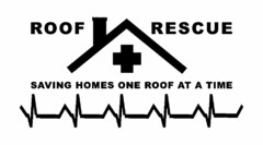 ROOF RESCUE SAVING HOMES ONE ROOF AT A TIME