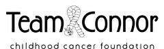 TEAM CONNOR CHILDHOOD CANCER FOUNDATION