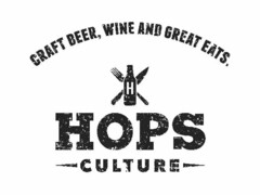 HOPS CULTURE CRAFT BEER, WINE AND GREAT EATS.